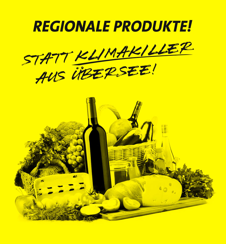 Plakat: Regionale Produkte! Statt Klimakiller aus Übersee!